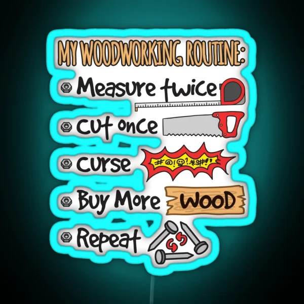 Funny Woodworking My Woodworking Routine RGB Neon Sign