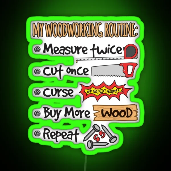 Funny Woodworking My Woodworking Routine RGB Neon Sign