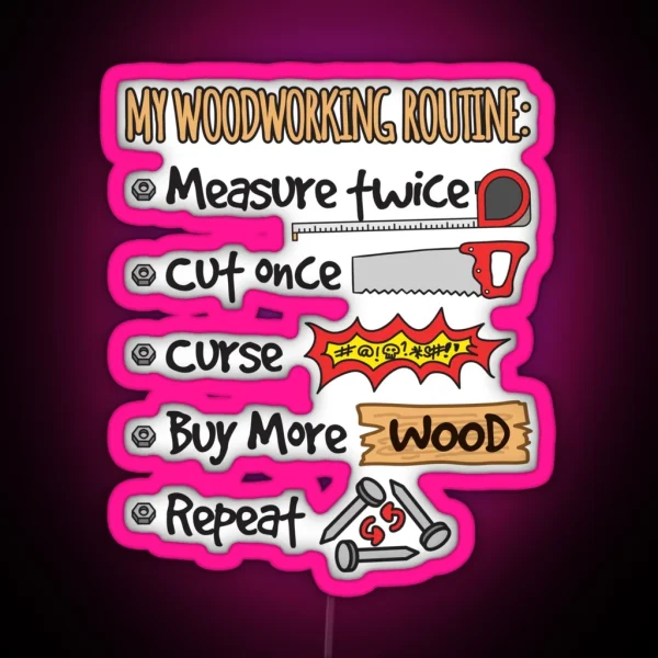 Funny Woodworking My Woodworking Routine RGB Neon Sign