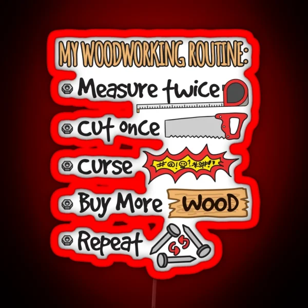 Funny Woodworking My Woodworking Routine RGB Neon Sign