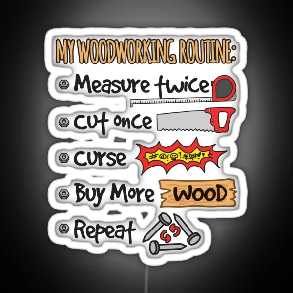 Funny Woodworking My Woodworking Routine RGB Neon Sign