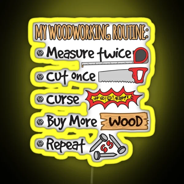 Funny Woodworking My Woodworking Routine RGB Neon Sign