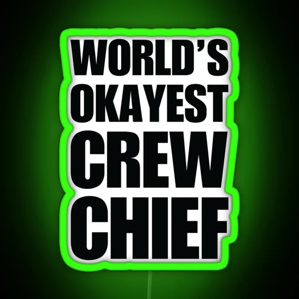 Funny Worldand 39 S Okayest Crew Chief Coffee Mugs RGB Neon Sign