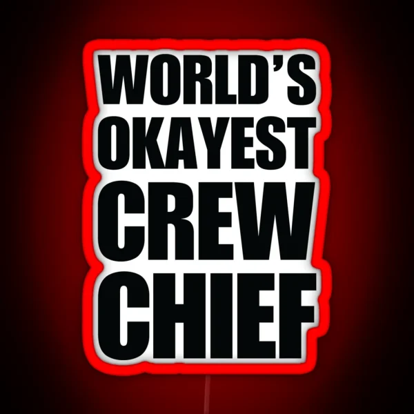 Funny Worldand 39 S Okayest Crew Chief Coffee Mugs RGB Neon Sign