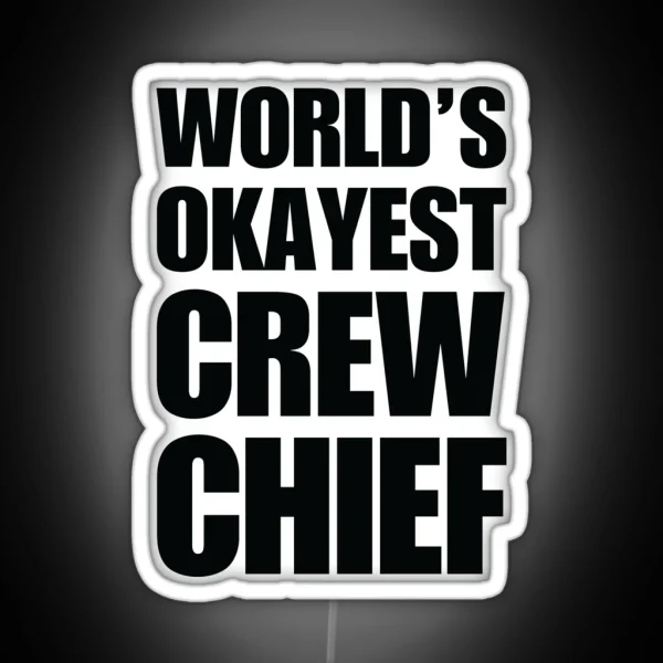 Funny Worldand 39 S Okayest Crew Chief Coffee Mugs RGB Neon Sign