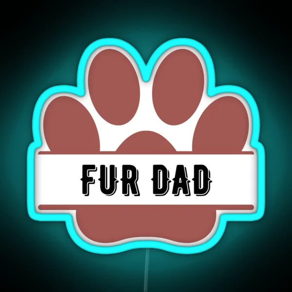 Fur Dad RGB Neon Sign