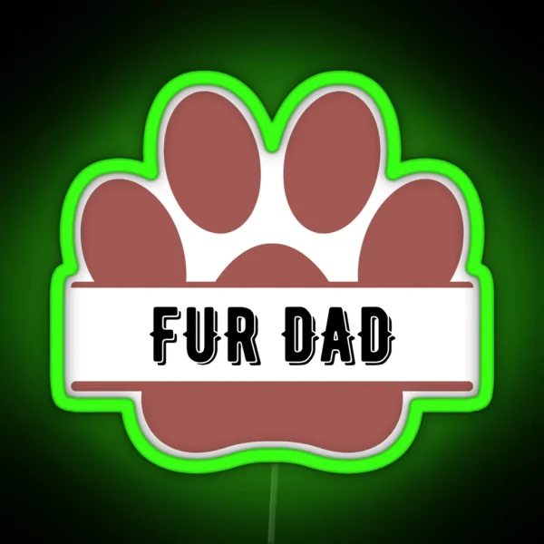 Fur Dad RGB Neon Sign