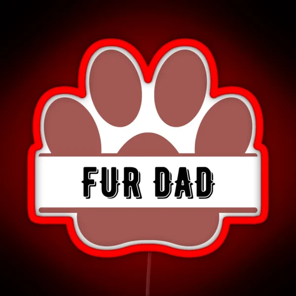 Fur Dad RGB Neon Sign