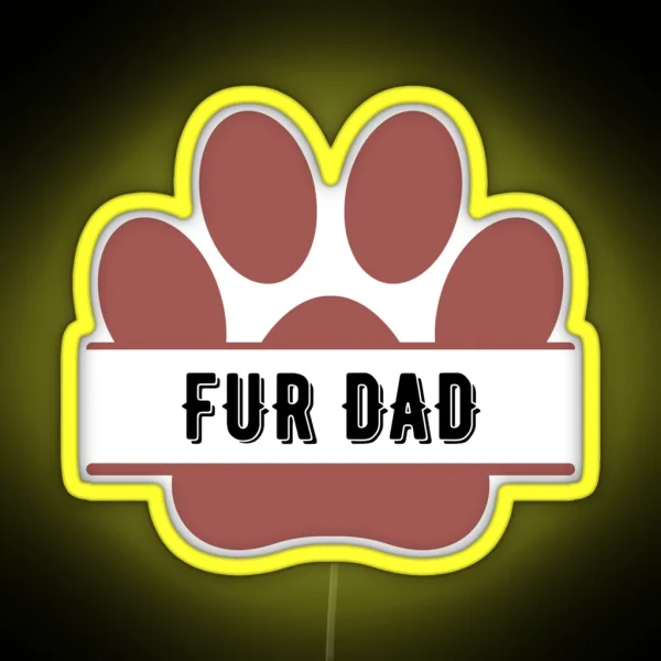 Fur Dad RGB Neon Sign