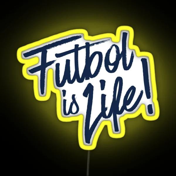 FUTBOL IS LIF RGB Neon Sign
