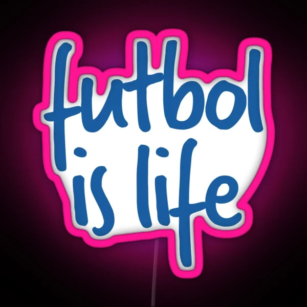 Futbol Is Life Lasso RGB Neon Sign