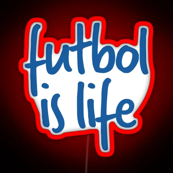 Futbol Is Life Lasso RGB Neon Sign