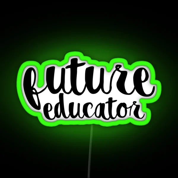 Future Educator RGB Neon Sign