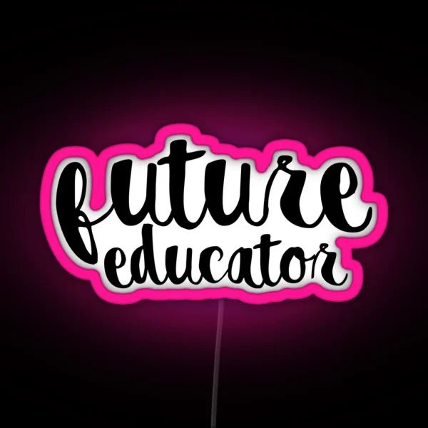 Future Educator RGB Neon Sign