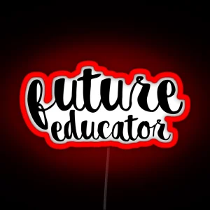 Future Educator RGB Neon Sign