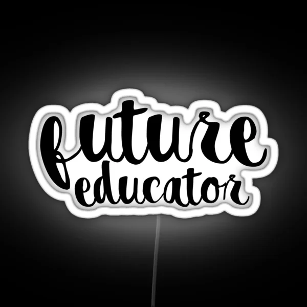 Future Educator RGB Neon Sign
