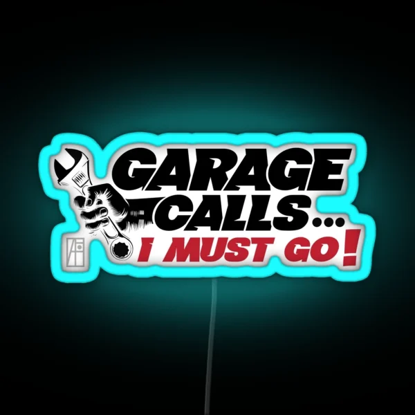 GARAGE CALLS I Must Go CAR FAN GARAGE FAN 2 RGB Neon Sign