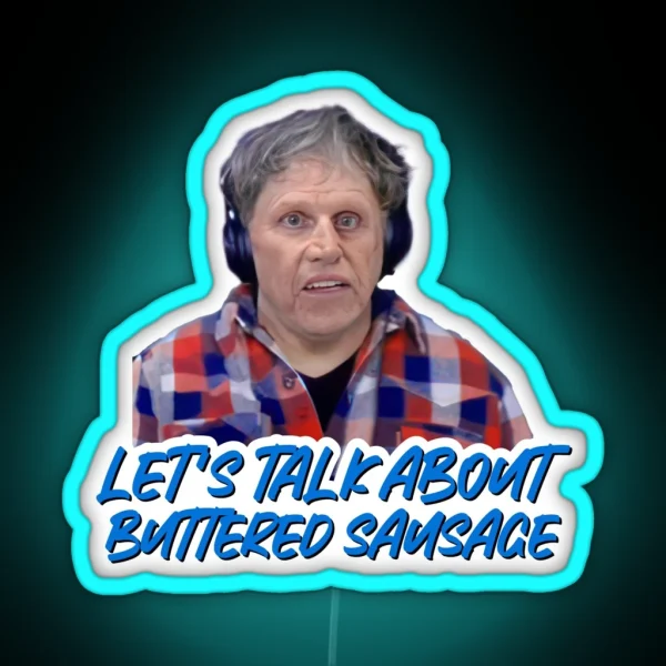 Gary Busey Lets Talk About Buttered Sausage RGB Neon Sign