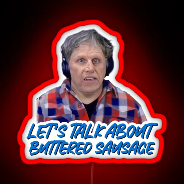 Gary Busey Lets Talk About Buttered Sausage RGB Neon Sign