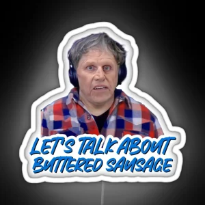 Gary Busey Lets Talk About Buttered Sausage RGB Neon Sign