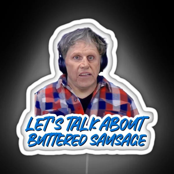 Gary Busey Lets Talk About Buttered Sausage RGB Neon Sign