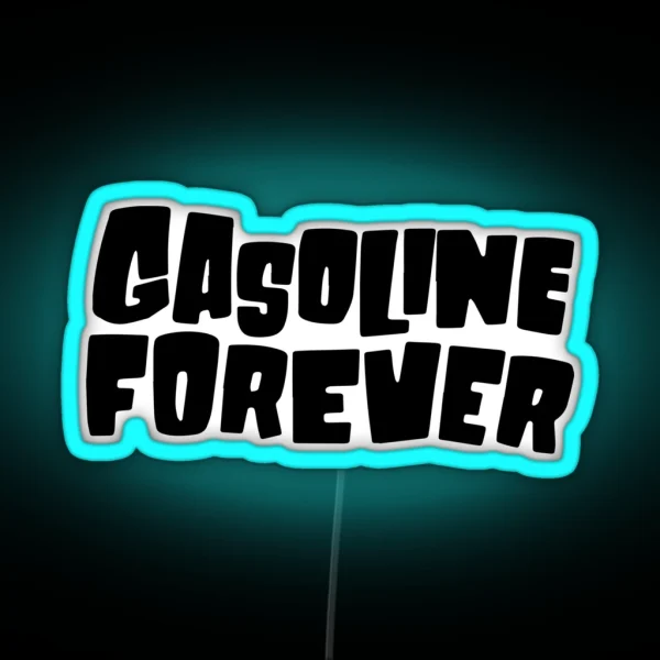 Gasoline Forever Led Funny Gas Cars Gasoline Forever RGB Neon Sign