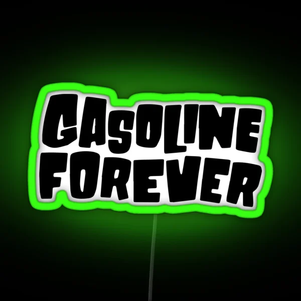 Gasoline Forever Led Funny Gas Cars Gasoline Forever RGB Neon Sign
