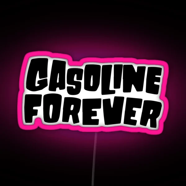 Gasoline Forever Led Funny Gas Cars Gasoline Forever RGB Neon Sign