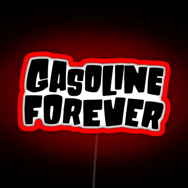 Gasoline Forever Led Funny Gas Cars Gasoline Forever RGB Neon Sign
