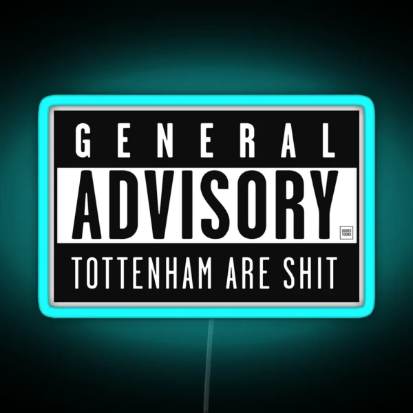 General Advisory Tottenham Are Shit RGB Neon Sign