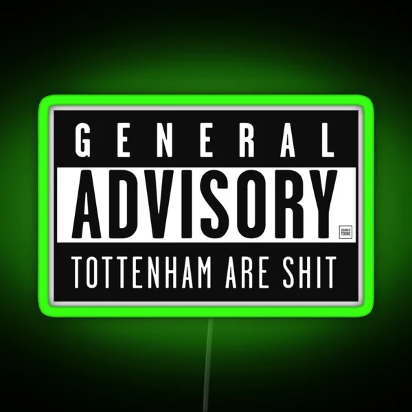General Advisory Tottenham Are Shit RGB Neon Sign