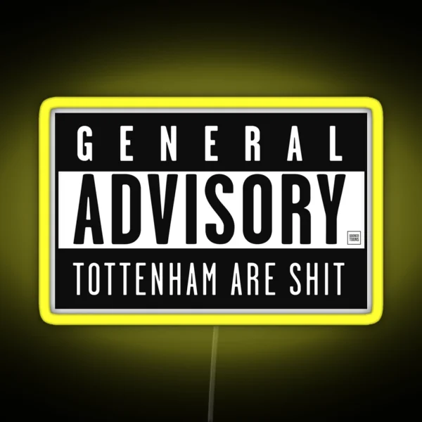 General Advisory Tottenham Are Shit RGB Neon Sign