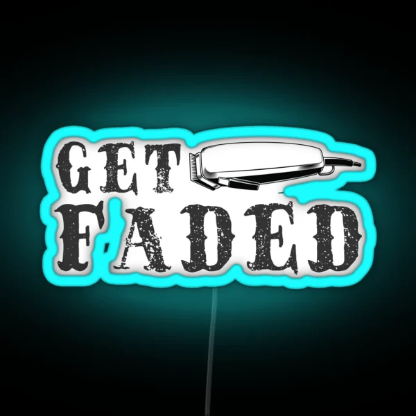 Get Faded Barber Graphic Funny Hair Trimmer Stylist Gift Design RGB Neon Sign