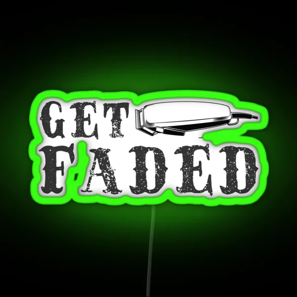 Get Faded Barber Graphic Funny Hair Trimmer Stylist Gift Design RGB Neon Sign