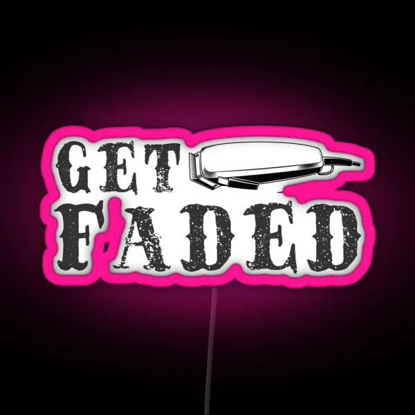 Get Faded Barber Graphic Funny Hair Trimmer Stylist Gift Design RGB Neon Sign