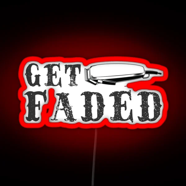 Get Faded Barber Graphic Funny Hair Trimmer Stylist Gift Design RGB Neon Sign