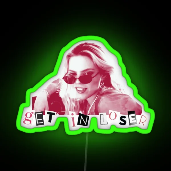 Get In Loser RGB Neon Sign