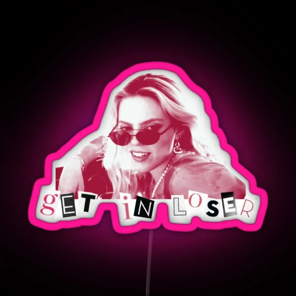 Get In Loser RGB Neon Sign