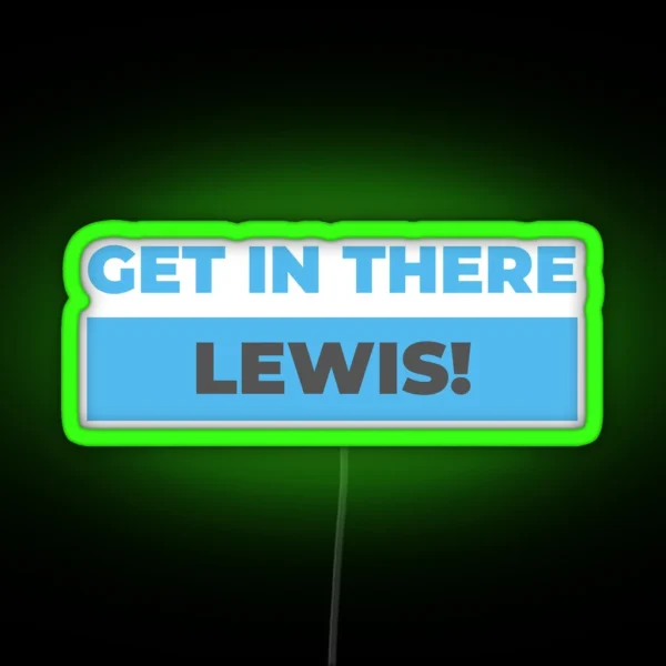 Get In There Lewis RGB Neon Sign