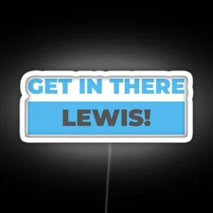 Get In There Lewis RGB Neon Sign