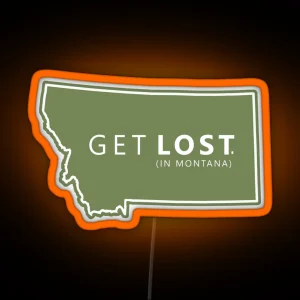 Get Lost In Montana MT State Decal RGB Neon Sign