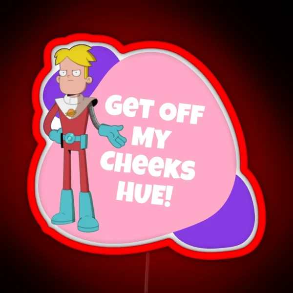 GET OFF MY CHEEKS HUE Final Space Mooncake RGB Neon Sign
