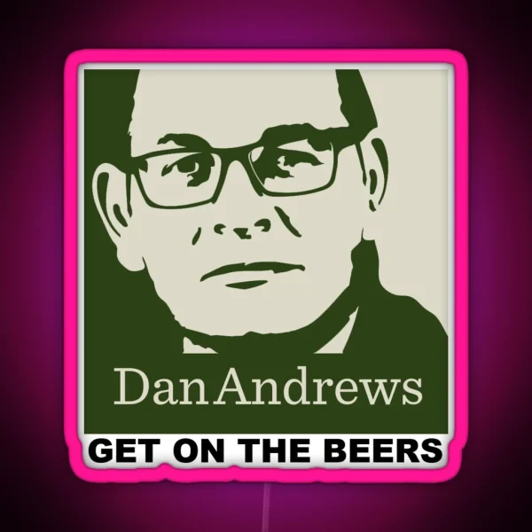 Get On The Beers Dan Andrews RGB Neon Sign