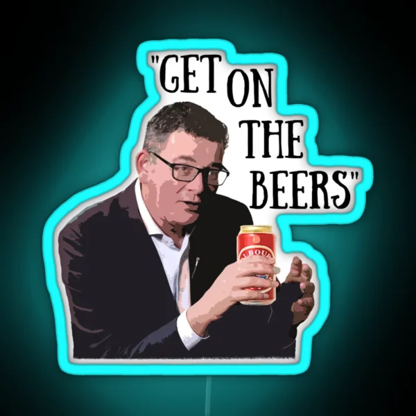 Get On The Beers Daniel Andrews Classic RGB Neon Sign