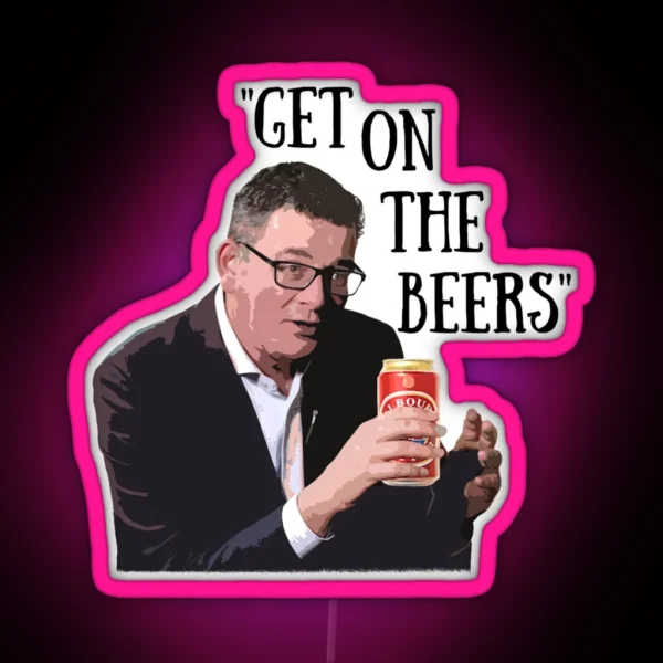 Get On The Beers Daniel Andrews Classic RGB Neon Sign