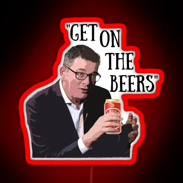 Get On The Beers Daniel Andrews Classic RGB Neon Sign