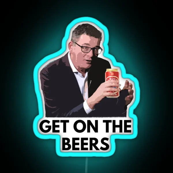 Get On The Beers Daniel Andrews Classic RGB Neon Sign