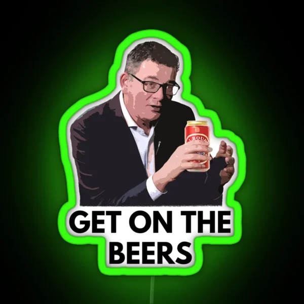 Get On The Beers Daniel Andrews Classic RGB Neon Sign