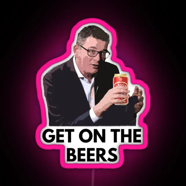 Get On The Beers Daniel Andrews Classic RGB Neon Sign