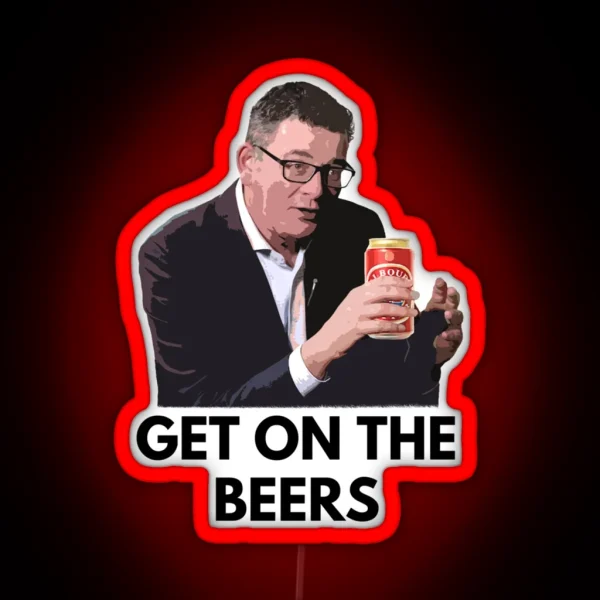 Get On The Beers Daniel Andrews Classic RGB Neon Sign